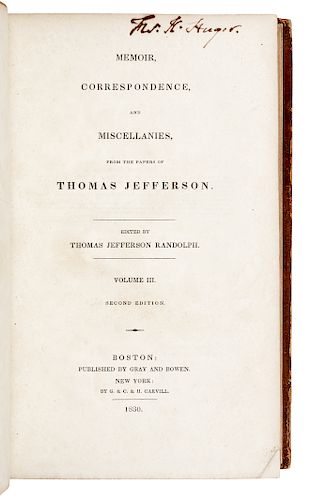 JEFFERSON, Thomas (1743-1826). Memoir, Correspondence, and Miscellanies From the Papers of Thomas Jefferson. Boston: Gray and Bowen, 1830. 