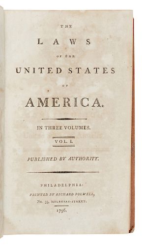 [LAW - UNITED STATES LAWS AND TREATIES]. The Laws of the United States of America. Philadelphia: Richard Folwell, 1796-[1798].