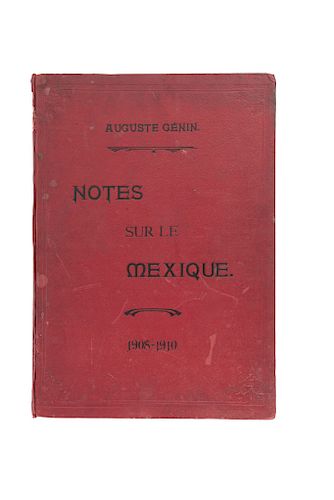 Génin, Auguste. Notes Sur le Mexique. México: Imprenta Lacaud, 1908 - 1910.
