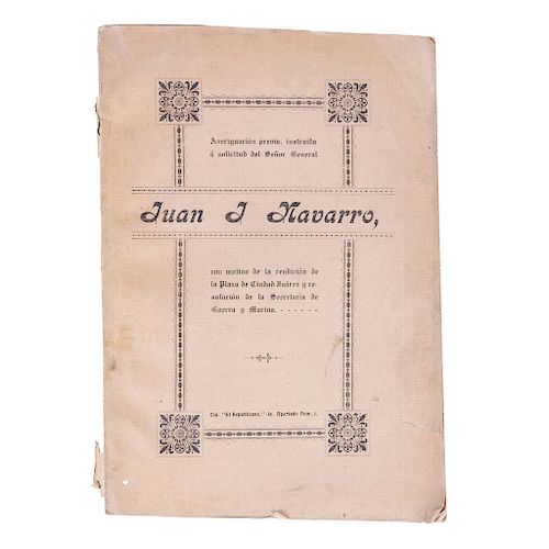 LOTE DE LIBRO: Averiguación Previa, Instruida a Solicitud del Señor General Juan J. Navarro.  Pérez Peña, Aurelio (Prólogo). Méx: 1913.