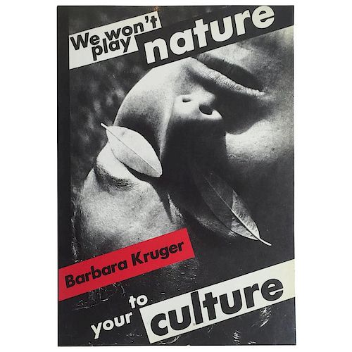  Barbara Kruger ‘We Won't Play Nature to Your Culture’ 1983