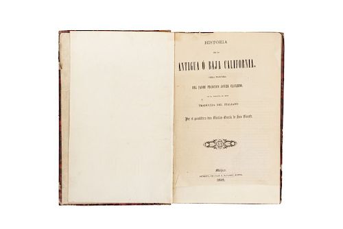 Clavijero, Francisco Javier. Historia de la Antigua o Baja California. Méjico, 1852. 1er. edición en español.