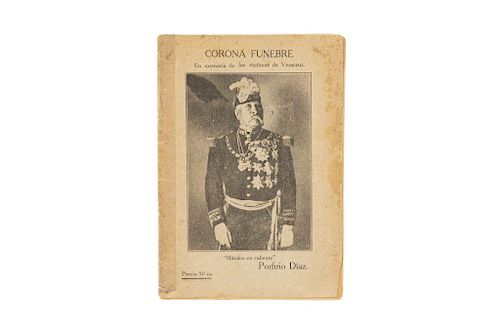 Martínez, Paulino (Editor). La Hecatombe de Veracruz. Corona Fúnebre en Memoria de las Víctimas Sacrificadas... México, 1910. 6 retrato
