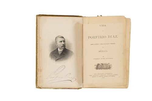 Howe Bancroft, Huberto. Vida de Porfirio Díaz, Reseña Histórica y Social del Pasado y Presente de México. México,1887.