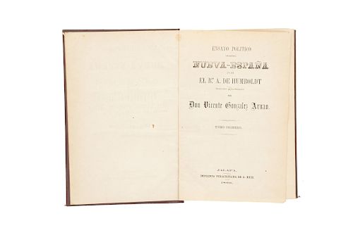 Humboldt, Alejandro de. Ensayo Político sobre Nueva España. Jalapa, 1869- 1870. Tomos I - III. 3 tomos en un volumen.