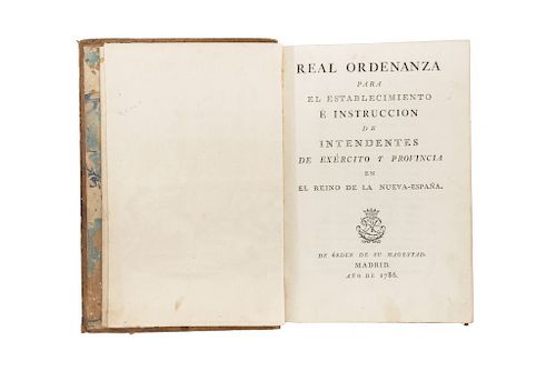 Gálvez, Josef de. Real Ordenanza para el Establecimiento é Instrucción de Intendentes de Éxército y Provincia... Madrid, 1786.