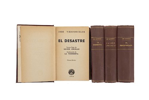 Vasconcelos, José. Ulises Criollo / La Tormenta / El Desastre / El Proconsulado. México: Ediciones Botas, 1935 -1936 -1938 -1939. Pzs:4