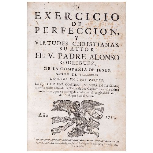 Rodríguez, Alonso. Exercicio de Perfección y Virtudes Christianas. Madrid: 1733.