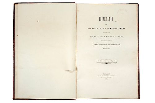 Camacho, Rafael S. Itinerario de Roma a Jerusalén ("Itinerary from Rome to Jerusalem"). Guadalajara: Typography by Dionisio Rodríguez, 1873. 12 sheets