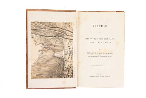 Tylor, Edward B. Anahuac or Mexico and the Mexicans Ancient and Modern. London: Longmans, Green, 1861. Four colored lithographs..