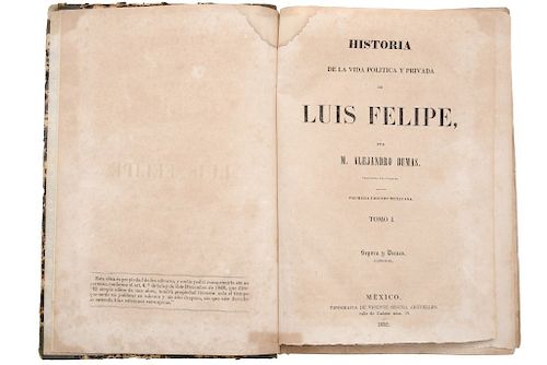 Dumas, Alejandro. Historia de la Vida Política y Privada de Luis Felipe. México, 1852. 1ra Mexican edition. 24 lithographs.