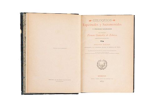 González de Eslava, Fernán. Coloquios Espirituales y Sacramentales y Poesías Sagradas. México, 1877. Second Edition.