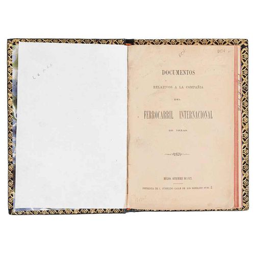 Kennedy, Juan S. Documentos Relativos a la Compañía del Ferrocarril Internacional de Texas. México, 1872.