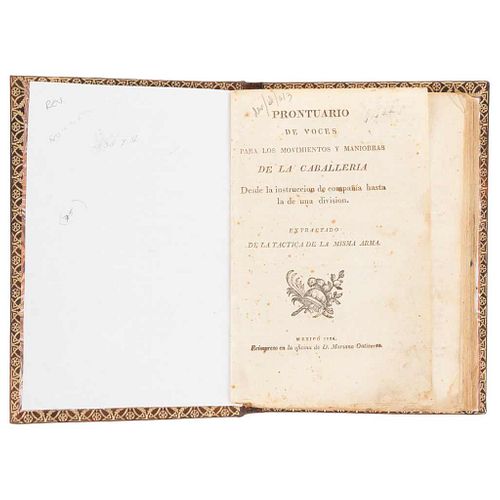 Prontuario de Voces para los Movimientos y Maniobras de la Caballería. Desde la Instrucción de Compañía hasta la de...México, 1824.