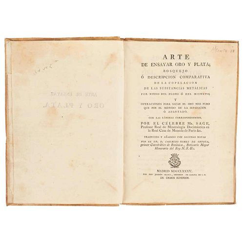 Sage, Balthazar Georges - Gómez de Ortega, Casimiro. Arte de Ensayar Oro y Plata; Bosquejo ó Descripción... Madrid, 1785.