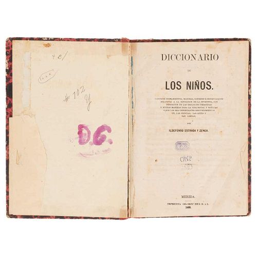 Estrada y Zenea, Ildefonso. Diccionario de los Niños. Mérida: Imprenta "El Iris" de I. E. y Z., 1869. 8o. marquilla.