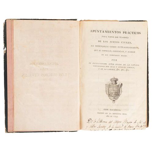 Cañada, (Conde de la). Apuntamientos Prácticos para Todos los Trámites de los Juicios Civiles... Madrid: En la Imprenta Real, 1793.