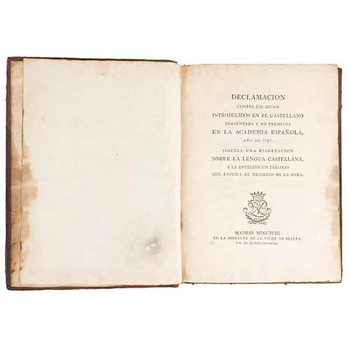 Declamación contra los Abusos Introducidos en el Castellano Presentada y no Premiada en la Academia Española... Madrid, 1793.