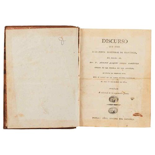 Miscellaneous First Empire. Pamphlet Collection. Puebla and México: 1821 - 1822. Discurso, Juicio, Aviso, Ideas, Derechos...