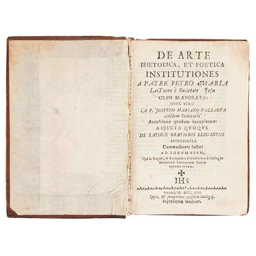 Vallarta, Mariano. De Arte Rhetorica, et Poetica Institutiones Patre Petro Maria. Mexici: Typis & fumptibus, 1753.