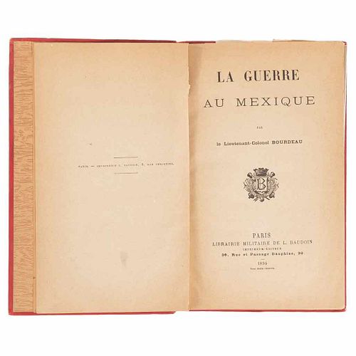Bourdeau, Hippolyte. La Guerre au Mexique. Paris: Librairie Militaire de L. Baudoin, 1894. One map and one landscape.