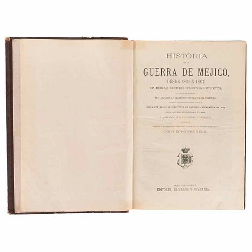 Pruneda, Pedro. Historia de la Guerra de Méjico, desde 1861 á 1867... Madrid, 1867.