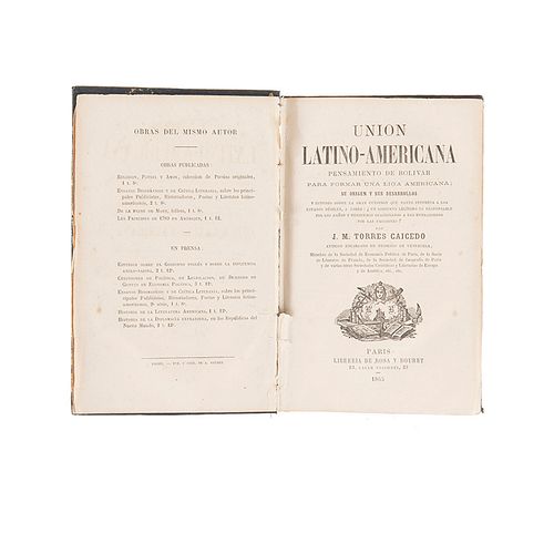 Torres Caicedo, José María. Unión Latino - Americana. Pensamiento de Bolívar... Paris, 1865.