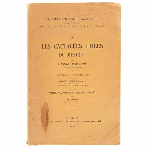Diguet, Léon. Les Cactacées Utiles du Mexique. Archives d’Histoire Naturelle Publiées par la Société Nationale d'Accli...
