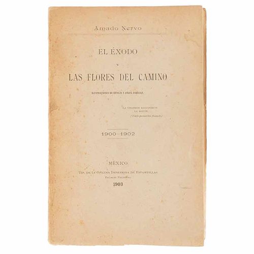 Nervo, Amado - Ruelas, Julio - Zárraga, Ángel. El Éxodo de las Flores y las Flores del Camino. México, 1903.