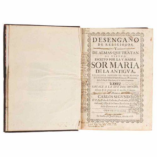 Antigua, María de la. Desengaño de Religiosos y de Almas que Tratan de Virtud. Sevilla: Juan Cabezas, 1678. Two engravings.