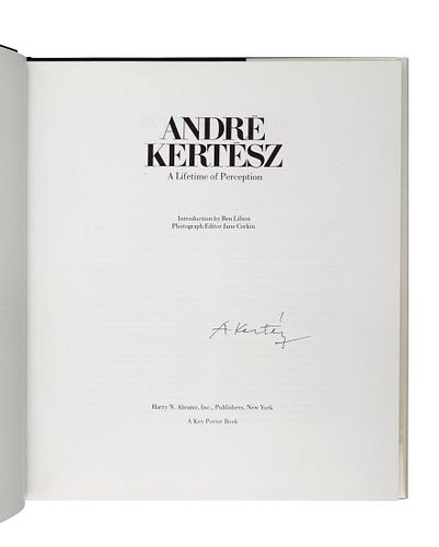 [ARTIST'S BOOK]. KERTESZ, Andre (1894-1985). A Lifetime of Perception. New York: Harry N. Abrams, Inc., Publishers, 1982. FIRST EDITION, SIGNED BY KER
