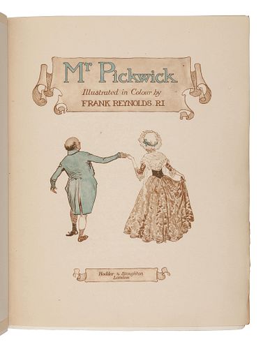 [ILLUSTRATED BOOKS]. REYNOLDS, Frank (1876-1953), illustrator. -- DICKENS, Charles, (1812-1870). Mr. Pickwick. Pages from the Pickwick Papers. London: