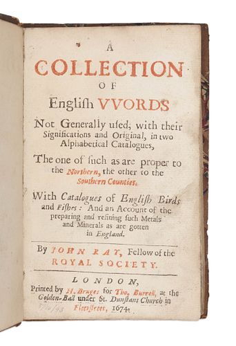 RAY, John (1628-1705). A Collection of English Words Not Generally Used. London: Printed by H. Bruges for Tho. Burrell, 1674. FIRST EDITION.