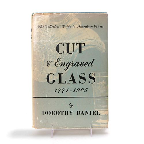 BOOK, CUT & ENGRAVED GLASS 1771-1905 BY DOROTHY DANIEL
