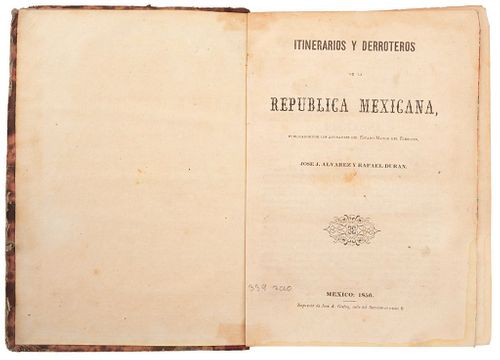 Álvarez, J. - Durán, R. Itinerarios y Derroteros de la Rep Mexicana / Derroteros Generales... del Imperio. Méx, 1856/65.