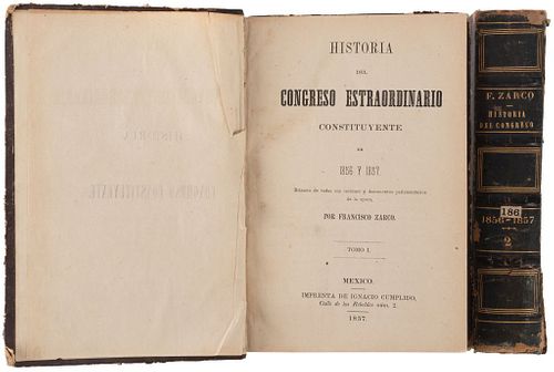 Zarco, Francisco. Historia del Congreso Extraordinario Constituyente de 1856-1857. México: Ignacio Cumplido, 1857. Pieces: 2. 1st edition.