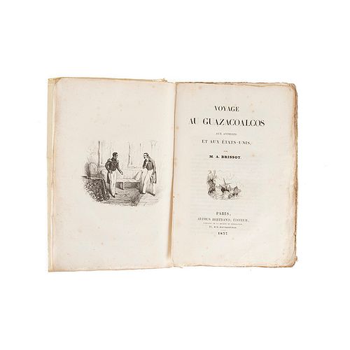 Brissot, M. A. Voyage au Guazacoalcos aux Antilles et aux États - Unis. Paris: Arthus Bertrand, Editeur, 1837.