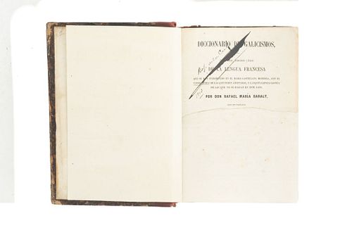 Baralt, Rafael María. Diccionario de Galicismos o Sea de las Voces, Locuciones y Frases de la Lengua Francesa... Madrid, 1855.