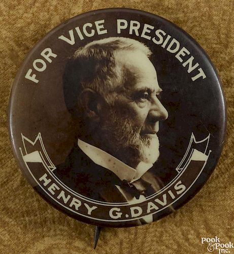 Henry G. Davis for Vice President, political button, 1 1/8'' dia.