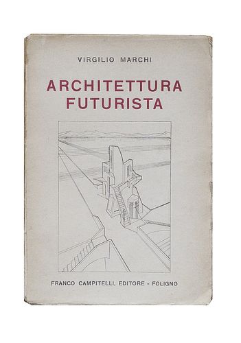 Marchi, Virgilio<br><br>Futurist architecture Foligno, Franco Campitelli Editore, 1924, 19.7x13.7 cm., Paperback, pp. 102- [18]