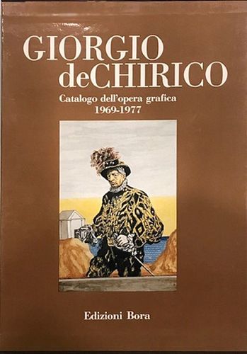 de Chirico, Giorgio<br><br>Reasoned catalog of graphic works 1969 - 1977 - 1999, 1999