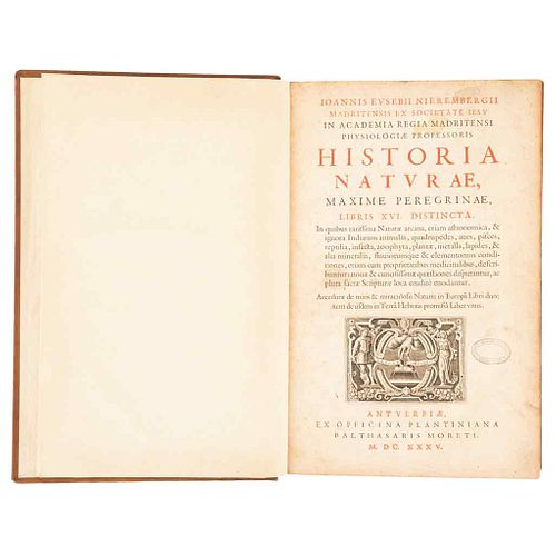 Nierembergii, Ioannis Evsebii. Historia Natvrae... Antverpiae: Ex Oficina Plantiniana Balthasaris Moreti, 1635