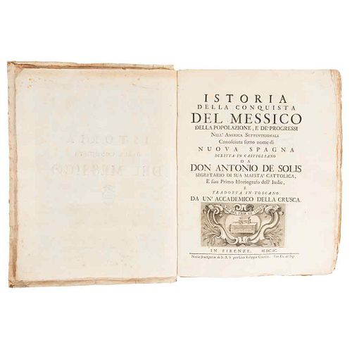 Solis, Antonio de. Istoria della Conquista del Messico. Firenze, 1699.