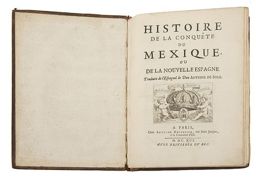Solís, Antonio de. Histoire de la Conquete du Mexique ou de la Nouvelle Espagne. Paris: Chez Antoine Dezallier, 1691. 12 sheets.