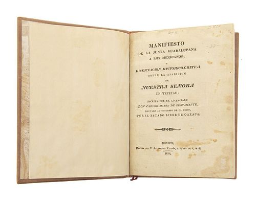 Bustamante, Carlos María. Manifiesto de la Junta Guadalupana a los Mexicanos y Disertación Histórico - Crítica... México, 1831.