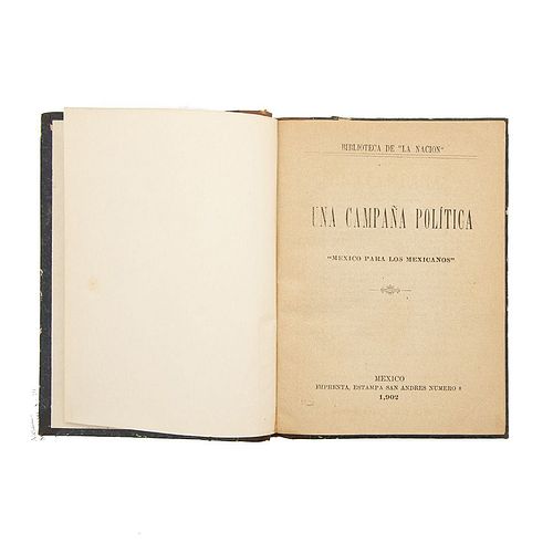 Toro, Luis del - Martínez Callieia, Francisco. Una Campaña Política "México para los Mexicanos". México, 1902.
