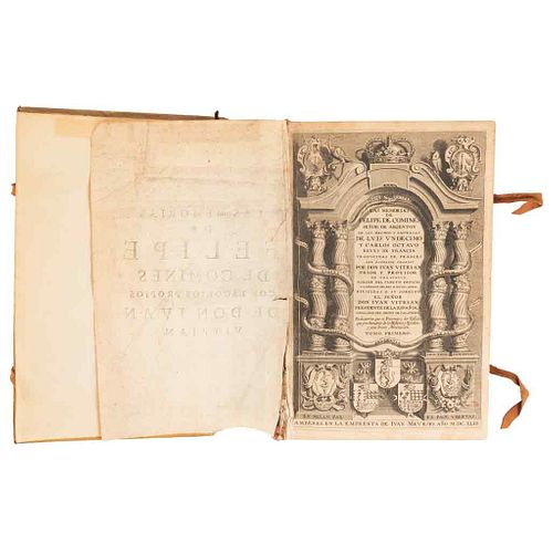 Comines, Felipe de. Las Memorias de Felipe de Comines Señor de Argenton de los Hechos... Amberes, 1643. Tomes I - II in one volume.