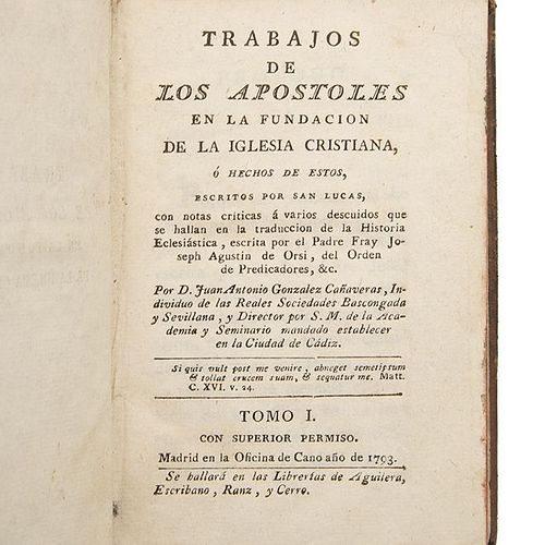 González Cañaveras, Juan Antonio. Trabajos de los Apóstoles en la Fundación de la Iglesia Cristiana... Madrid, 1793. Pieces: 2.