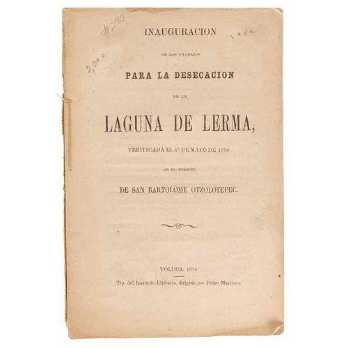 Inauguración de los Trabajos para la Desecación de la Laguna de Lerma. Toluca: Tip. del Instituto Literario, 1870.