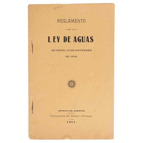 Reglamento de la Ley de Aguas de Fecha del 13 de Diciembre de 1910. Durango: Imprenta del Gobierno, 1911.